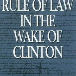 خرید و دانلود نسخه کامل کتاب The Rule of Law in the Wake of Clinton