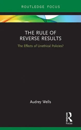 خرید و دانلود نسخه کامل کتاب The Rule of Reverse Results: The Effects of Unethical Policies?_68e83ec123ae9.jpeg خرید و دانلود نسخه کامل کتاب The Rule of Reverse Results: The Effects of Unethical Policies?
