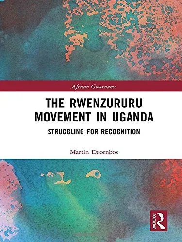 خرید و دانلود نسخه کامل کتاب The Rwenzururu Movement in Uganda: Struggling for Recognition_68e86668db51c.jpeg خرید و دانلود نسخه کامل کتاب The Rwenzururu Movement in Uganda: Struggling for Recognition