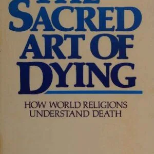 خرید و دانلود نسخه کامل کتاب The Sacred Art of Dying: How World Religions Understand Death