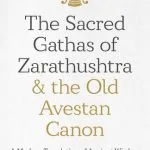 خرید و دانلود نسخه کامل کتاب The Sacred Gathas of Zarathushtra & the Old Avestan Canon