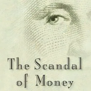 خرید و دانلود نسخه کامل کتاب The Scandal of Money: Why Wall Street Recovers but the Economy Never Does