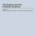 خرید و دانلود نسخه کامل کتاب The Science and Art of Dental Ceramics - Volume II: Bridge Design and Laboratory Procedures in Dental Ceramics