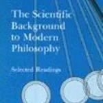 خرید و دانلود نسخه کامل کتاب The Scientific Background to Modern Philosophy: Selected Readings