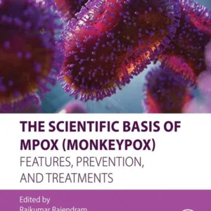 خرید و دانلود نسخه کامل کتاب 
The Scientific Basis of Mpox (Monkeypox): Features, Prevention, and Treatments