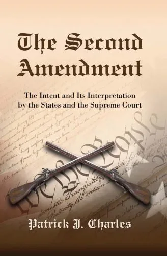 خرید و دانلود نسخه کامل کتاب The Second Amendment: The Intent and Its Interpretation by the States and the Supreme Court_68cb942d45b29.jpeg خرید و دانلود نسخه کامل کتاب The Second Amendment: The Intent and Its Interpretation by the States and the Supreme Court