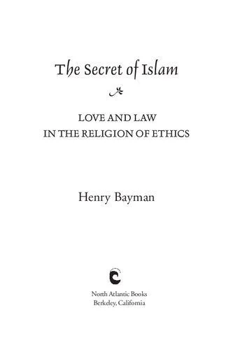 خرید و دانلود نسخه کامل کتاب The Secret of Islam: Love and Law in the Religion of Ethics_68cd9e7234e56.jpeg خرید و دانلود نسخه کامل کتاب The Secret of Islam: Love and Law in the Religion of Ethics