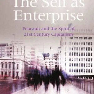 خرید و دانلود نسخه کامل کتاب The Self As Enterprise: Foucault and the Spirit of 21st Century Capitalism