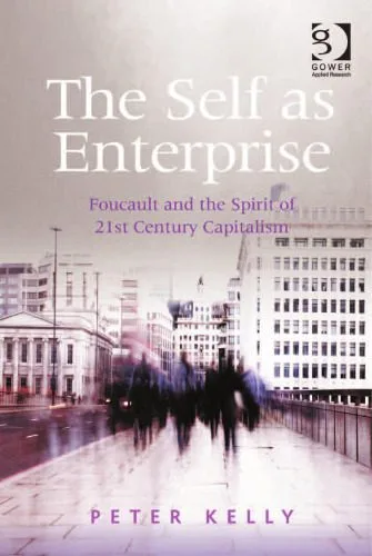 خرید و دانلود نسخه کامل کتاب The Self As Enterprise: Foucault and the Spirit of 21st Century Capitalism_68fd3a7de7d55.jpeg خرید و دانلود نسخه کامل کتاب The Self As Enterprise: Foucault and the Spirit of 21st Century Capitalism