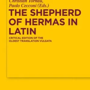 خرید و دانلود نسخه کامل کتاب The Shepherd of Hermas in Latin. Critical edition of the oldest translation Vulgata