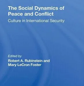 خرید و دانلود نسخه کامل کتاب The Social Dynamics of Peace and Conflict: Culture in International Security
