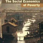 خرید و دانلود نسخه کامل کتاب The Social Economics of Poverty  On Identities, Communities, Groups and Networks (Priorities for Development Economics)