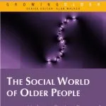 خرید و دانلود نسخه کامل کتاب The Social World of Older People: Understanding Loneliness and Social Isolation in Later Life (Growing Older)