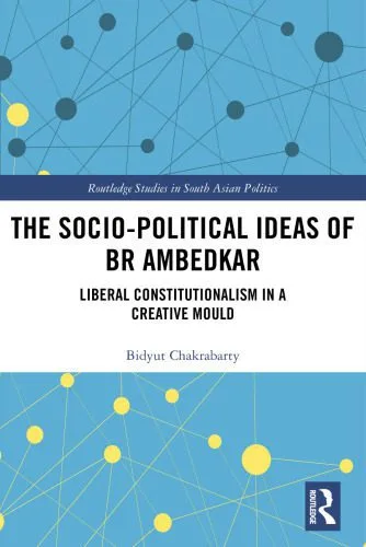 خرید و دانلود نسخه کامل کتاب The Socio-Political Ideas Of BR Ambedkar: Liberal Constitutionalism In A Creative Mould_68e9849c91c87.jpeg خرید و دانلود نسخه کامل کتاب The Socio-Political Ideas Of BR Ambedkar: Liberal Constitutionalism In A Creative Mould