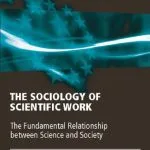 خرید و دانلود نسخه کامل کتاب The Sociology of Scientific Work: The Fundamental Relationship Between Science and Society