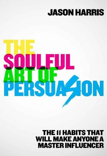 خرید و دانلود نسخه کامل کتاب The Soulful Art of Persuasion_6905c3c2257aa.jpeg خرید و دانلود نسخه کامل کتاب The Soulful Art of Persuasion
