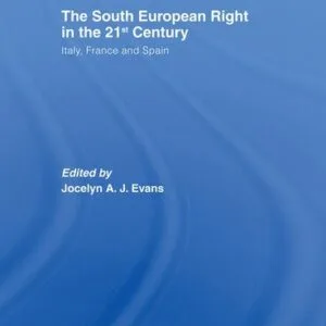 خرید و دانلود نسخه کامل کتاب The South European Right in the 21st Century: Italy, France and Spain