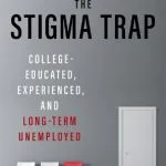 خرید و دانلود نسخه کامل کتاب The Stigma Trap College-Educated, Experienced, and Long-Term Unemployed