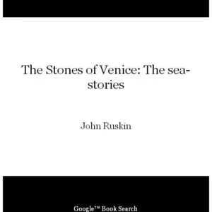 خرید و دانلود نسخه کامل کتاب The Stones of Venice: The sea-stories