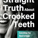 خرید و دانلود نسخه کامل کتاب The Straight Truth About Crooked Teeth: Everything You Need to Know About Orthodontics