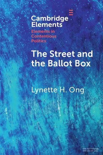 خرید و دانلود نسخه کامل کتاب The Street and the Ballot Box: Interactions Between Social Movements and Electoral Politics in Authoritarian Contexts_68e67551b7804.jpeg خرید و دانلود نسخه کامل کتاب The Street and the Ballot Box: Interactions Between Social Movements and Electoral Politics in Authoritarian Contexts