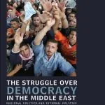 خرید و دانلود نسخه کامل کتاب The Struggle Over Democracy in the Middle East: Regional Politics and External Policies