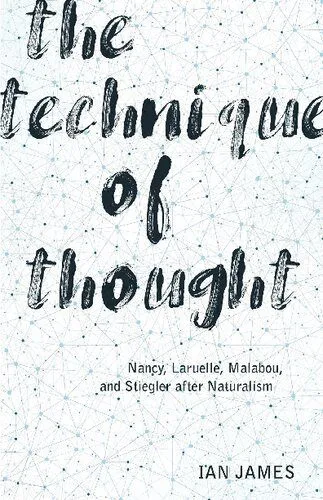 خرید و دانلود نسخه کامل کتاب The Technique Of Thought: Nancy, Laruelle, Malabou, And Stiegler After Naturalism_68fbd609c6a8c.jpeg خرید و دانلود نسخه کامل کتاب The Technique Of Thought: Nancy, Laruelle, Malabou, And Stiegler After Naturalism