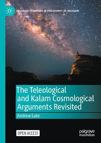 خرید و دانلود نسخه کامل کتاب The Teleological and Kalam Cosmological Arguments Revisited_68fada67ed1af.jpeg خرید و دانلود نسخه کامل کتاب The Teleological and Kalam Cosmological Arguments Revisited