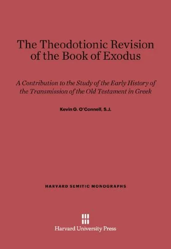 خرید و دانلود نسخه کامل کتاب The Theodotionic Revision of the Book of Exodus: A Contribution to the Study of the Early History of the Transmission of the Old Testament in Greek_68cf346a9527a.jpeg خرید و دانلود نسخه کامل کتاب The Theodotionic Revision of the Book of Exodus: A Contribution to the Study of the Early History of the Transmission of the Old Testament in Greek