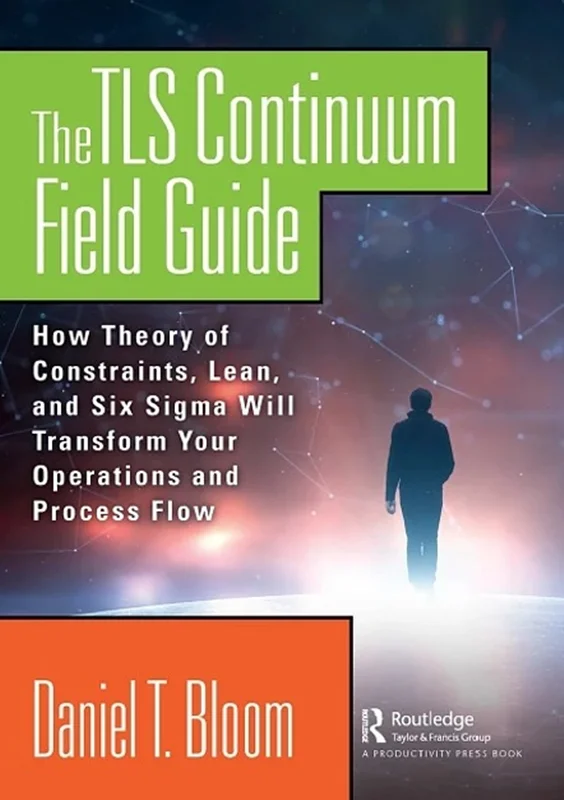 خرید و دانلود نسخه کامل کتاب
The TLS Continuum Field Guide: How Theory of Constraints, Lean, and Six Sigma Will Transform Your Operations and Process Flow_6a5dfb503f261.webp خرید و دانلود نسخه کامل کتاب
The TLS Continuum Field Guide: How Theory of Constraints, Lean, and Six Sigma Will Transform Your Operations and Process Flow سورنا بوک - تصویر 1