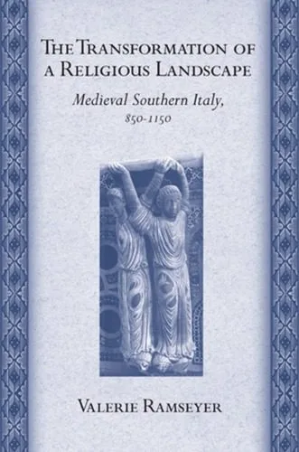 خرید و دانلود نسخه کامل کتاب The Transformation of a Religious Landscape: Medieval Southern Italy, 850–1150_68cf257611a1b.jpeg خرید و دانلود نسخه کامل کتاب The Transformation of a Religious Landscape: Medieval Southern Italy, 850–1150