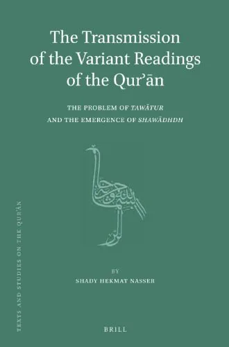 خرید و دانلود نسخه کامل کتاب The Transmission of the Variant Readings of the Qurʾān: The Problem of Tawātur and the Emergence of Shawādhdh_68e008898eaa6.jpeg خرید و دانلود نسخه کامل کتاب The Transmission of the Variant Readings of the Qurʾān: The Problem of Tawātur and the Emergence of Shawādhdh