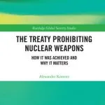 خرید و دانلود نسخه کامل کتاب The Treaty Prohibiting Nuclear Weapons: How It Was Achieved and Why It Matters