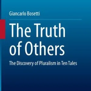 خرید و دانلود نسخه کامل کتاب The Truth of Others: The Discovery of Pluralism in Ten Tales