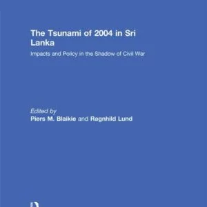 خرید و دانلود نسخه کامل کتاب The Tsunami of 2004 in Sri Lanka: Impacts and Policy in the Shadow of Civil War