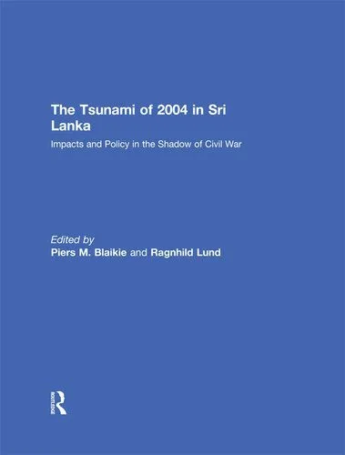 خرید و دانلود نسخه کامل کتاب The Tsunami of 2004 in Sri Lanka: Impacts and Policy in the Shadow of Civil War_68e84fbb16df8.jpeg خرید و دانلود نسخه کامل کتاب The Tsunami of 2004 in Sri Lanka: Impacts and Policy in the Shadow of Civil War