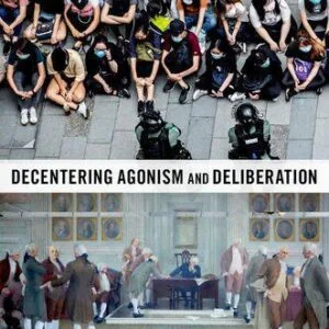 خرید و دانلود نسخه کامل کتاب The Two Faces of Democracy: Decentering Agonism and Deliberation