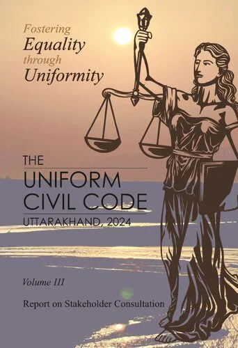 خرید و دانلود نسخه کامل کتاب The Uniform Civil Code (UCC) of Uttarakhand, 2024: Volume III: Report on Stakeholder Consultation_68e6ae948628f.jpeg خرید و دانلود نسخه کامل کتاب The Uniform Civil Code (UCC) of Uttarakhand, 2024: Volume III: Report on Stakeholder Consultation