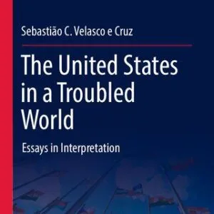 خرید و دانلود نسخه کامل کتاب The United States in a Troubled World: Essays in Interpretation