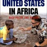 خرید و دانلود نسخه کامل کتاب The United States in Africa: Bush Policy and Beyond (African Arguments)