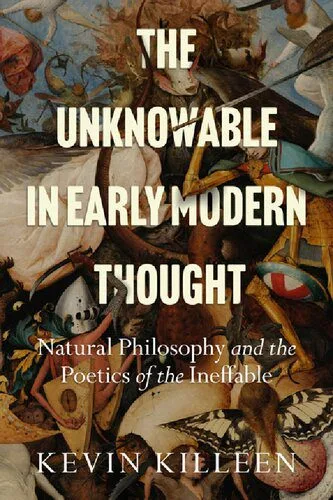 خرید و دانلود نسخه کامل کتاب The Unknowable in Early Modern Thought: Natural Philosophy and the Poetics of the Ineffable_68fabfc257f92.jpeg خرید و دانلود نسخه کامل کتاب The Unknowable in Early Modern Thought: Natural Philosophy and the Poetics of the Ineffable