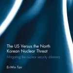 خرید و دانلود نسخه کامل کتاب The US Versus the North Korean Nuclear Threat: Mitigating the Nuclear Security Dilemma