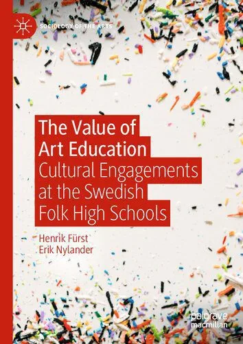خرید و دانلود نسخه کامل کتاب The Value of Art Education: Cultural Engagements at the Swedish Folk High Schools_68f82b471ebdd.jpeg خرید و دانلود نسخه کامل کتاب The Value of Art Education: Cultural Engagements at the Swedish Folk High Schools