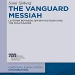 خرید و دانلود نسخه کامل کتاب The Vanguard Messiah: Lettrism between Jewish Mysticism and the Avant-Garde