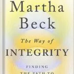 خرید و دانلود نسخه کامل کتاب The Way of Integrity: Finding the Path to Your True Self by Martha Beck