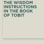 خرید و دانلود نسخه کامل کتاب The Wisdom Instructions in the Book of Tobit