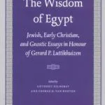 خرید و دانلود نسخه کامل کتاب The Wisdom of Egypt: Jewish, Early Christian, and Gnostic Essays in Honour of Gerard P. Luttikhuizen