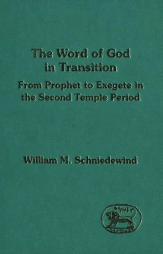 خرید و دانلود نسخه کامل کتاب The Word of God in Transition: From Prophet to Exegete in the Second Temple Period (JSOT Supplement Series)_68c8bda683432.jpeg خرید و دانلود نسخه کامل کتاب The Word of God in Transition: From Prophet to Exegete in the Second Temple Period (JSOT Supplement Series)