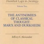 خرید و دانلود نسخه کامل کتاب Theoretical Logic in Sociology, Vol. 2: The Antinomies of Classical Thought: Marx and Durkheim