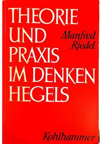 خرید و دانلود نسخه کامل کتاب Theorie und Praxis im Denken Hegels_68f9ce1538da2.jpeg خرید و دانلود نسخه کامل کتاب Theorie und Praxis im Denken Hegels